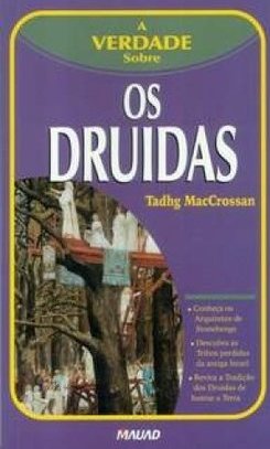 A Verdade Sobre os Druidas