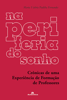 Na periferia do sonho: Crônicas de uma experiência na formação de professores