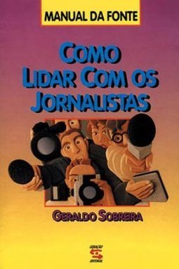 Manual da Fonte: como Lidar com os Jornalistas