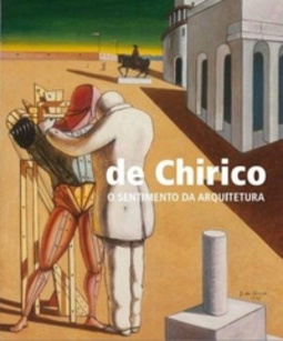 de Chirico: o sentimento da arquitetura