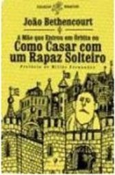 A Mãe que Entrou em Órbita ou Como Casar com um Rapaz Solteiro