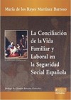 La Conciliación de la Vida Familiar y Laboral en la Seguridad Social Española