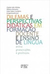 Dilemas e perspectivas didáticas em formação docente e ensino de língua: entre prescrições e práticas