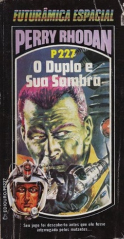 O Duplo e Sua Sombra (Perry Rhodan #227)
