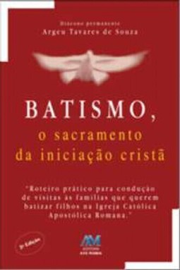 Batismo, o sacramento da iniciação cristã