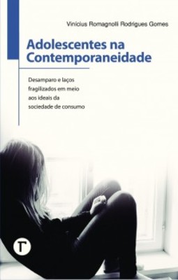 Adolescentes na contemporaneidade: desamparo e laços fragilizados em meio aos ideais da sociedade de consumo