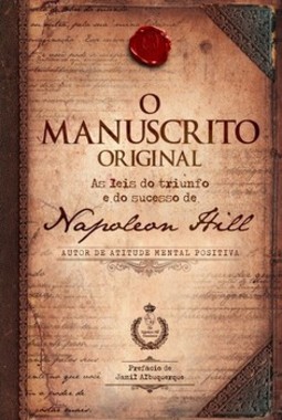 O manuscrito original: as leis do triunfo e do sucesso de Napoleon Hill