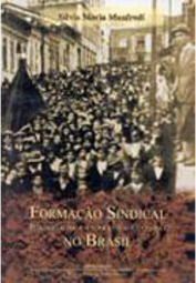 Formação Sindical no Brasil: História de uma Prática Cultural