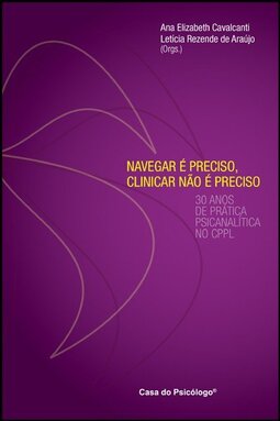Navegar é preciso, clinicar não é preciso: 30 anos de clínica psicanalítica no CPPL