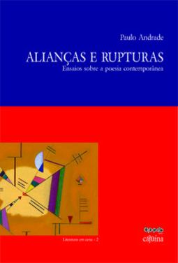 Alianças e rupturas: ensaios sobre a poesia contemporânea