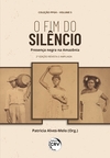 O fim do silêncio: presença negra na Amazônia