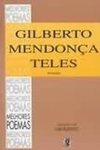Os Melhores Poemas de Gilberto Mendonça Teles