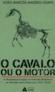 O Cavalo Ou O Motor: A Motomecanização No Exército Brasileiro No Período Entre Guerras (1921-1942)