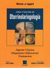 Atlas colorido de otorrinolaringologia: aspectos clínicos, diagnóstico diferencial e tratamento