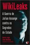 Wikileaks - A Guerra De Julian Assange Contra Os Segredos De Estado