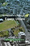 Os parques e a produção do espaço urbano