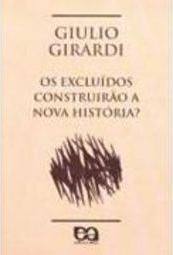 Os Excluídos Construirão a Nova História