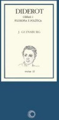 Diderot - Obras I: Filosofia e Política