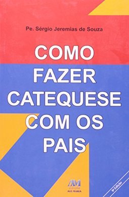 Como Fazer Catequese com os Pais