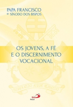 Os jovens, a fé e o discernimento vocacional
