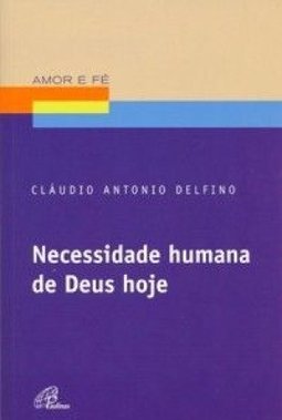 Necessidade Humana de Deus Hoje