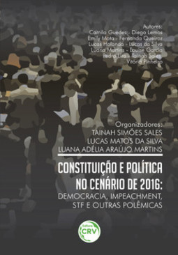 Constituição e política no cenário de 2016: democracia, impeachment, STF e outras polêmicas
