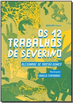 Os 12 trabalhos de Severino