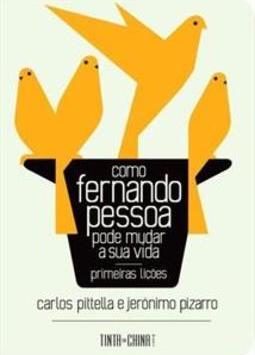 COMO FERNANDO PESSOA PODE MUDAR A SUA VIDA...LIÇOES