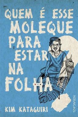 QUEM E ESSE MOLEQUE PARA ESTAR NA FOLHA?