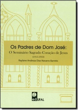 Padres de Dom José, Os: O Seminário Sagrado Coração de Jesus