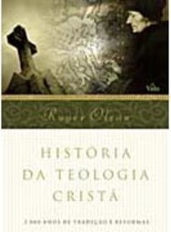 História da Teologia Cristã: 2000 Anos de Tradição e Reformas