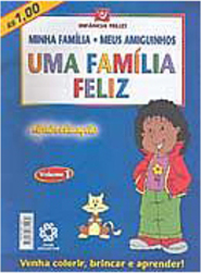 Minha Família, Meus Amiguinhos: uma Família Feliz - vol. 1