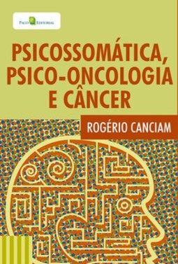 Psicossomática, psico-oncolongia e câncer
