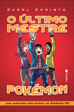 O último mestre Pokémon: Uma aventura não oficial de Pokémon GO