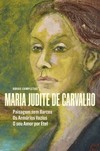 Obras de Maria Judite de Carvalho: Paisagem sem barcos - Os armários vazios - O seu amor por Etel