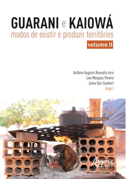 Guarani e Kaiowá: modos de existir e produzir territórios