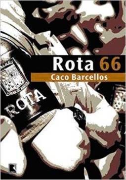 Rota 66: A História da Polícia Que Mata