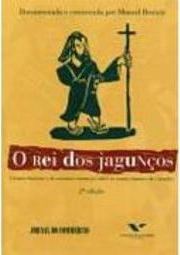 Rei dos Jagunços: Crônica Histórica Cost. Sertan.