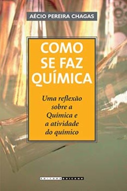 Como se faz química: uma reflexão sobre a química e a atividade do químico