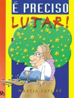 É preciso lutar!