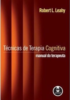 Técnicas de Terapia Cognitiva: Manual do Terapeuta
