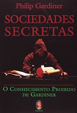 Sociedades Secretas: O Conhecimento Proibido De Gardner