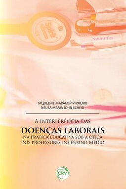A interferência das doenças laborais na prática educativa sob a ótica dos professores do ensino médio