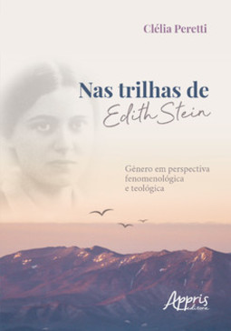Nas trilhas de edith stein: gênero em perspectiva fenomenológica e teológica