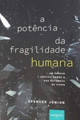 A Potência da Fragilidade Humana