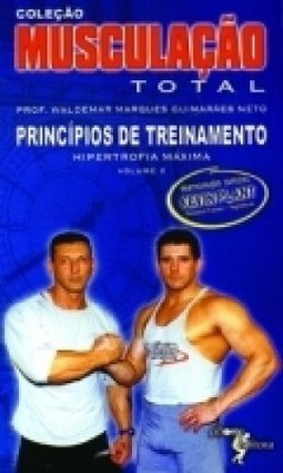 Musculação Total: Princípios de Treinamento... - vol. 2