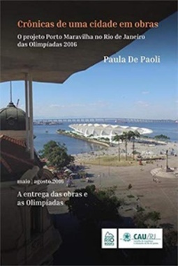 Crônicas de Uma Cidade em Obras. O Projeto Porto Maravilha no Rio de Janeiro das Olimpíadas 2016