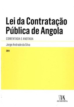 Lei da contratação pública de Angola: comentada e anotada
