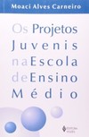 Os projetos juvenis na escola de ensino médio