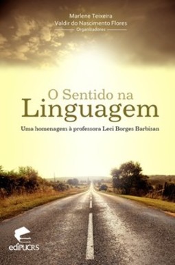 O sentido na linguagem: uma homenagem à professora leci borges barbisan